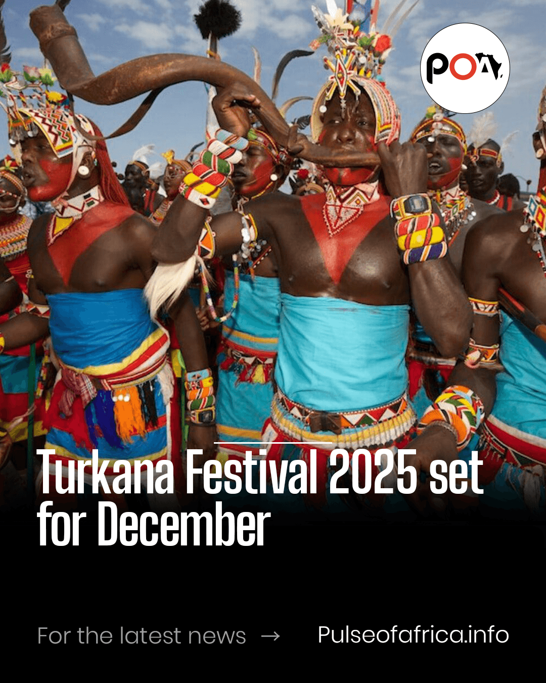 Turkana Sets Dates for 2025 Tobong’u Lore Festival, Unveils “Cradle of Humanity” Theme