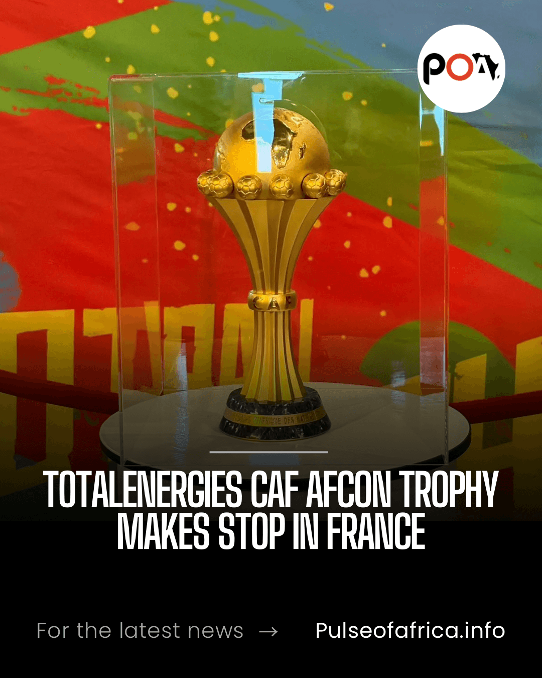 TotalEnergies CAF AFCON Trophy Makes Stop in France