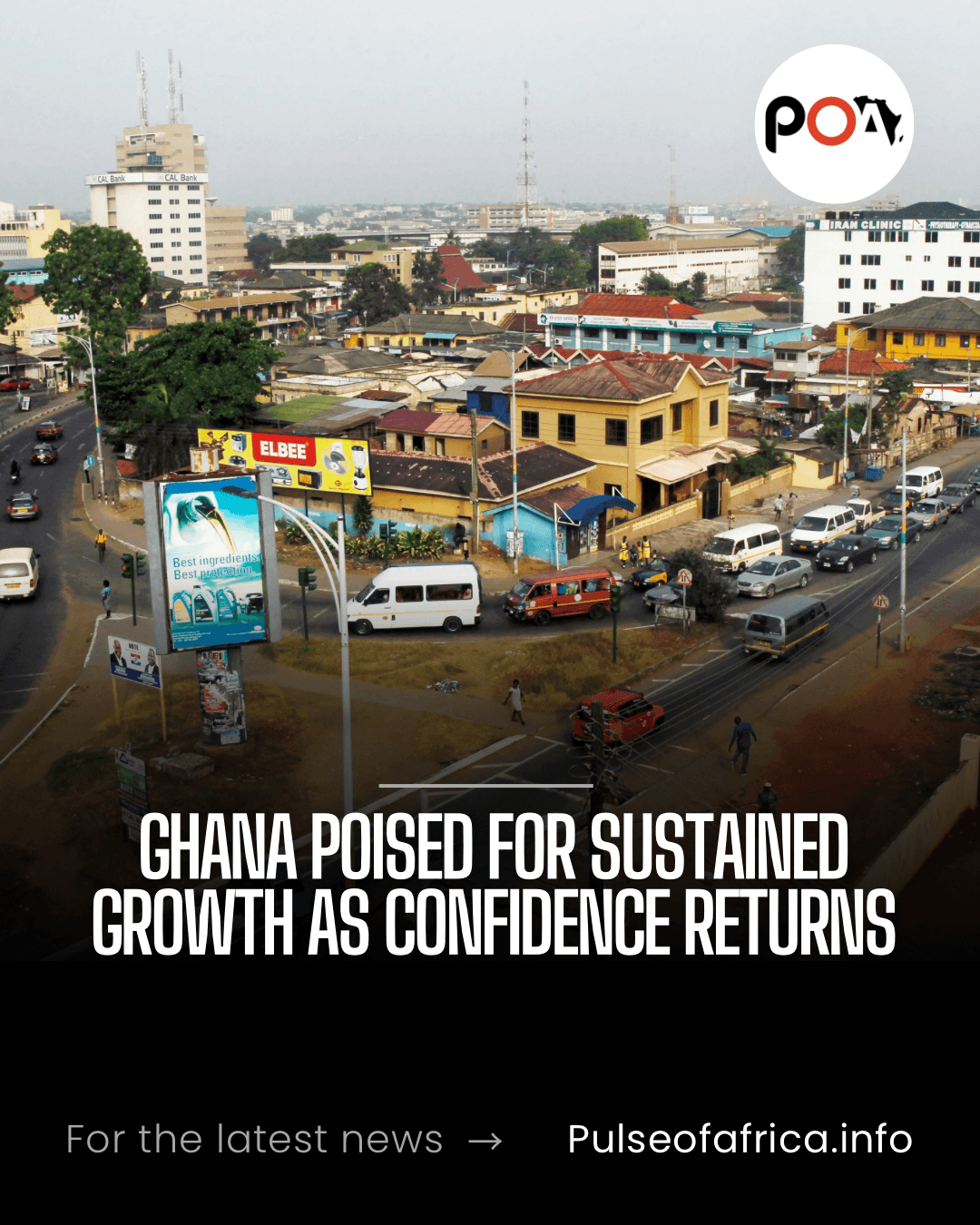 Ghana Poised for Sustained Growth as Confidence Returns