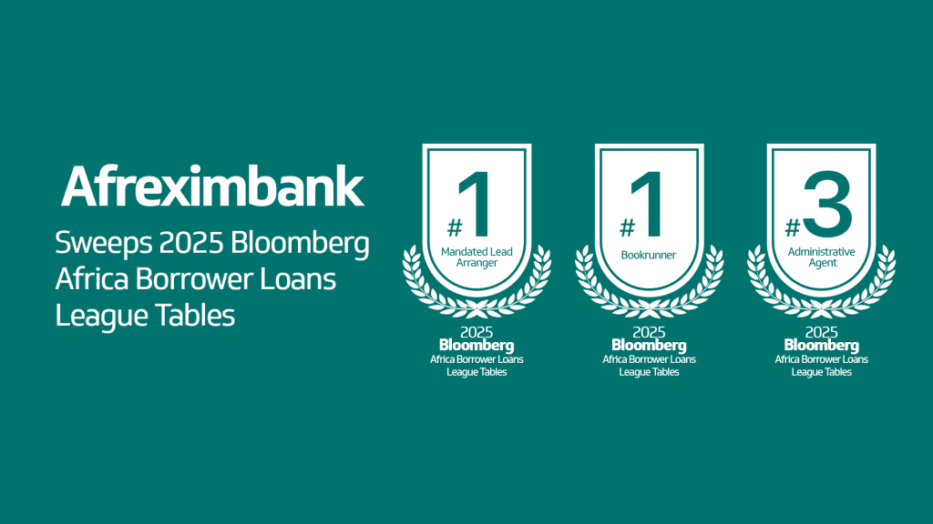Afreximbank Tops 2025 Bloomberg Africa Borrower Loans League Tables as Leading Arranger and Bookrunner